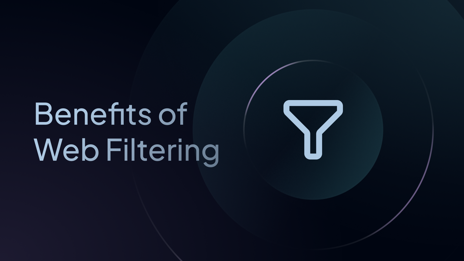 9 Benefits of Web Filtering For Security and Compliance