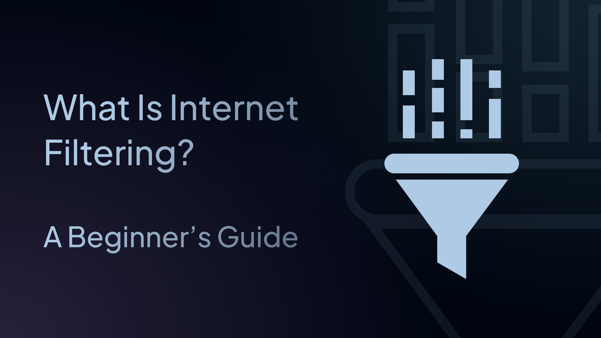 What Is Internet Filtering? A Beginner’s Guide