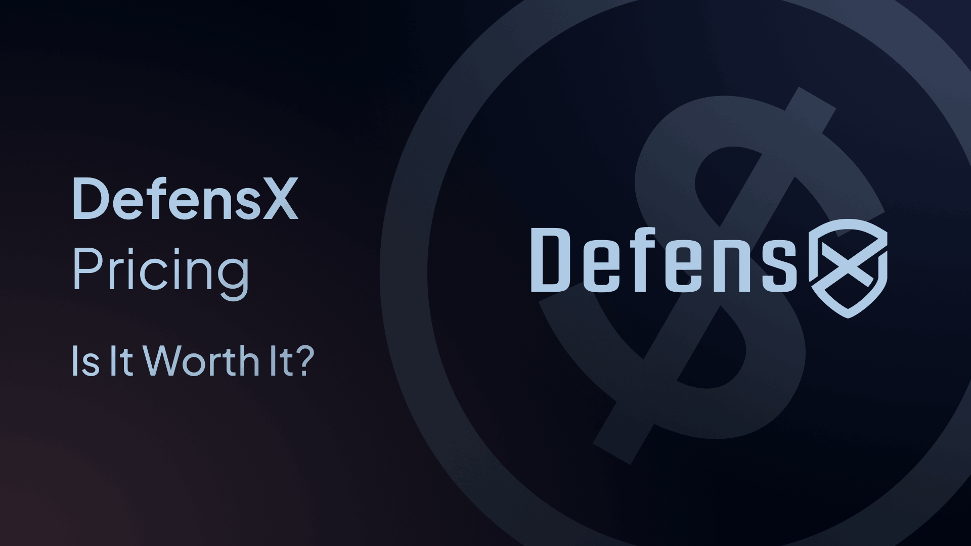 DefensX Pricing: Is It Worth It?