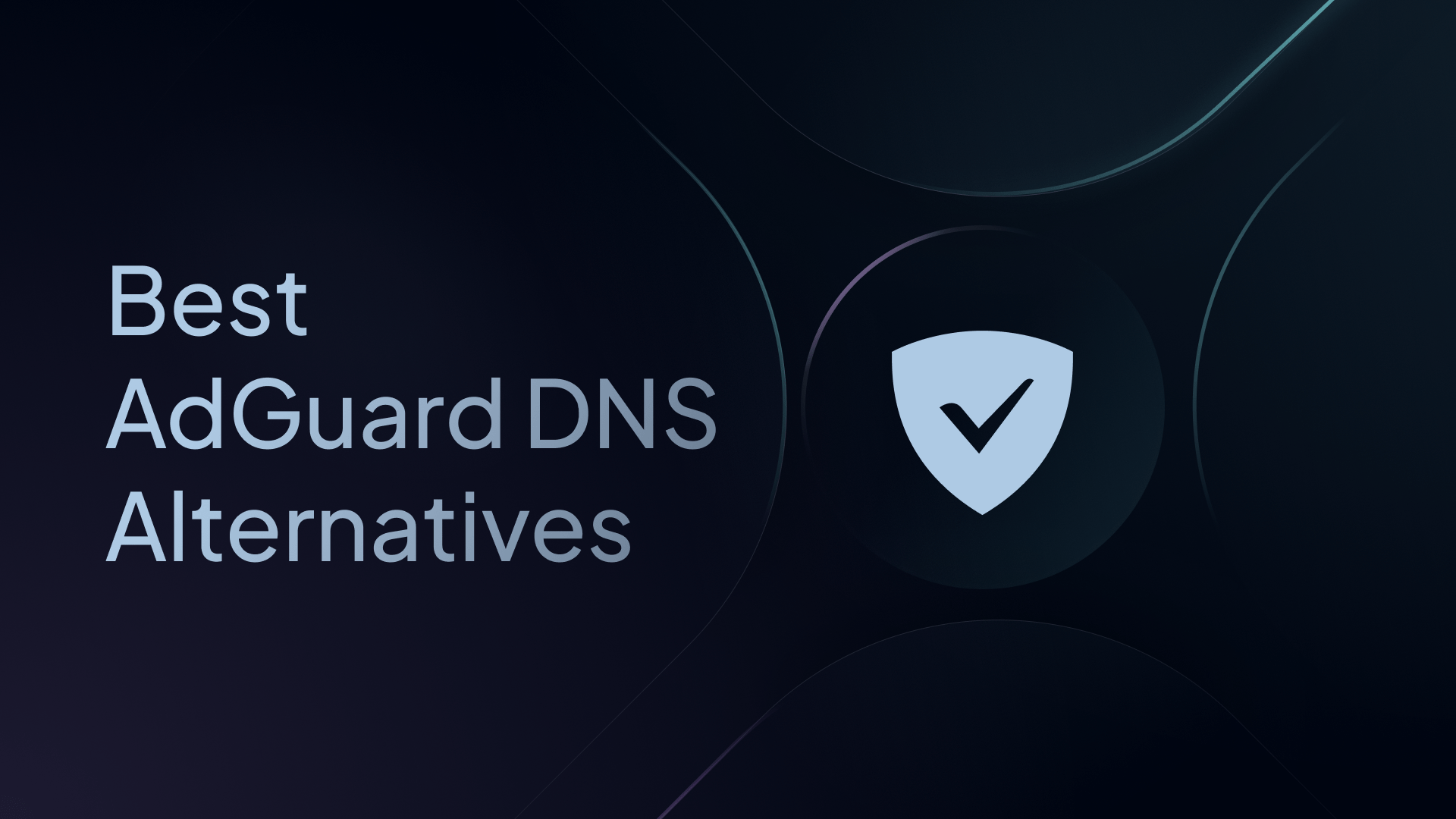 9 Best AdGuard DNS Alternatives & Competitors