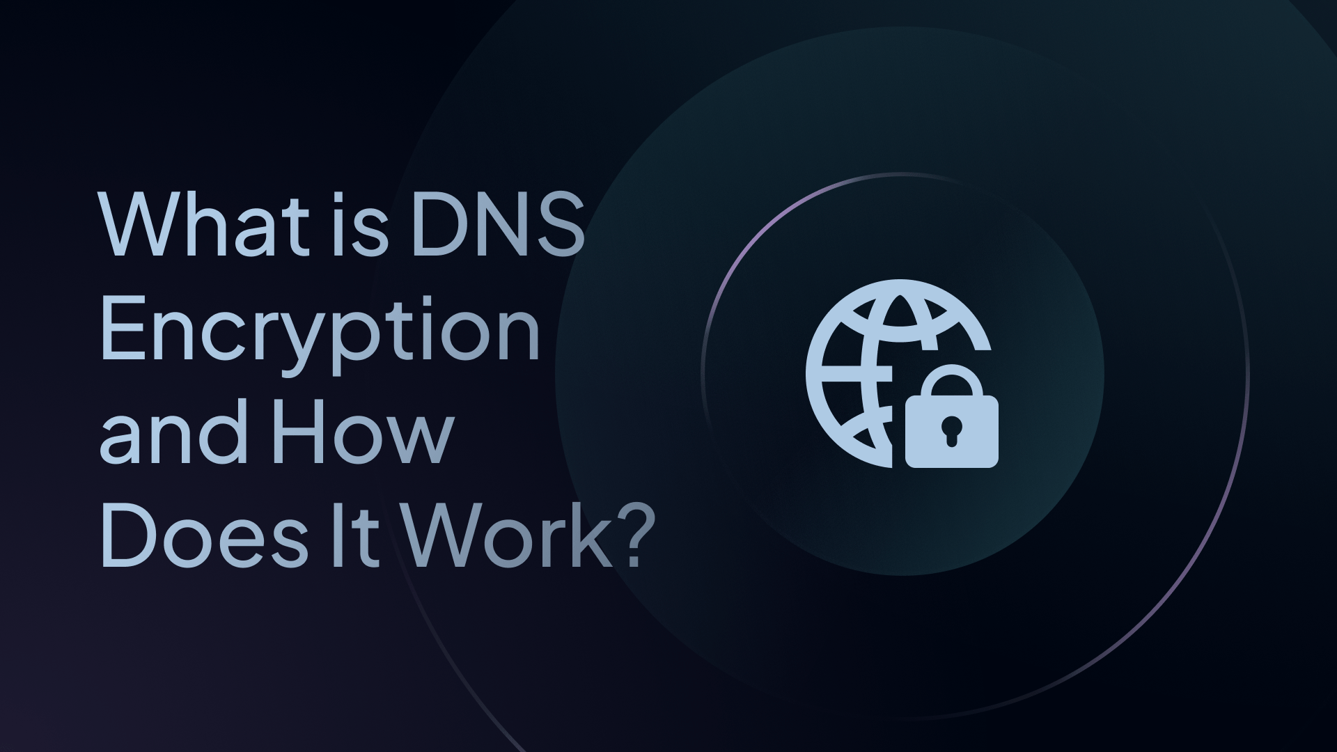 what is dns encryption and how does it work?