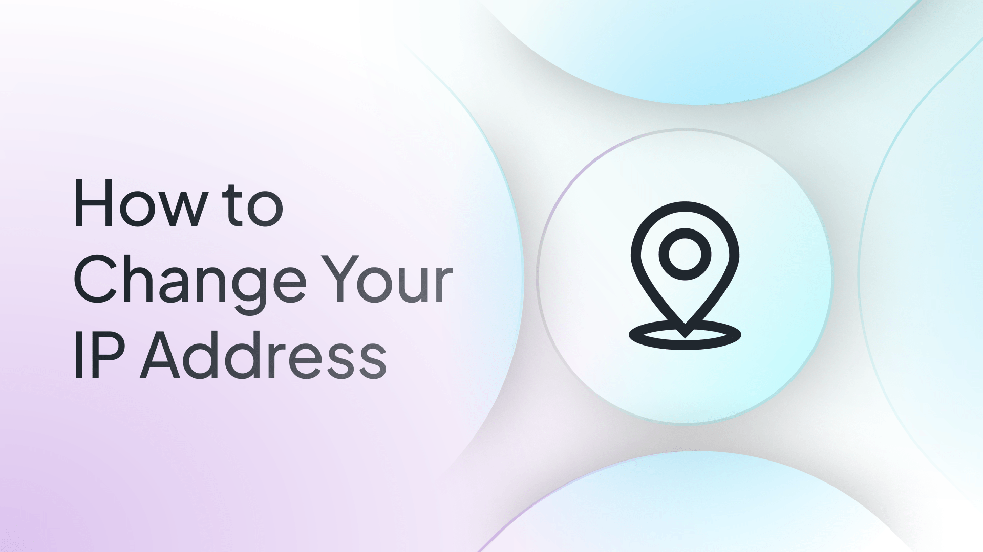 how to change your IP address