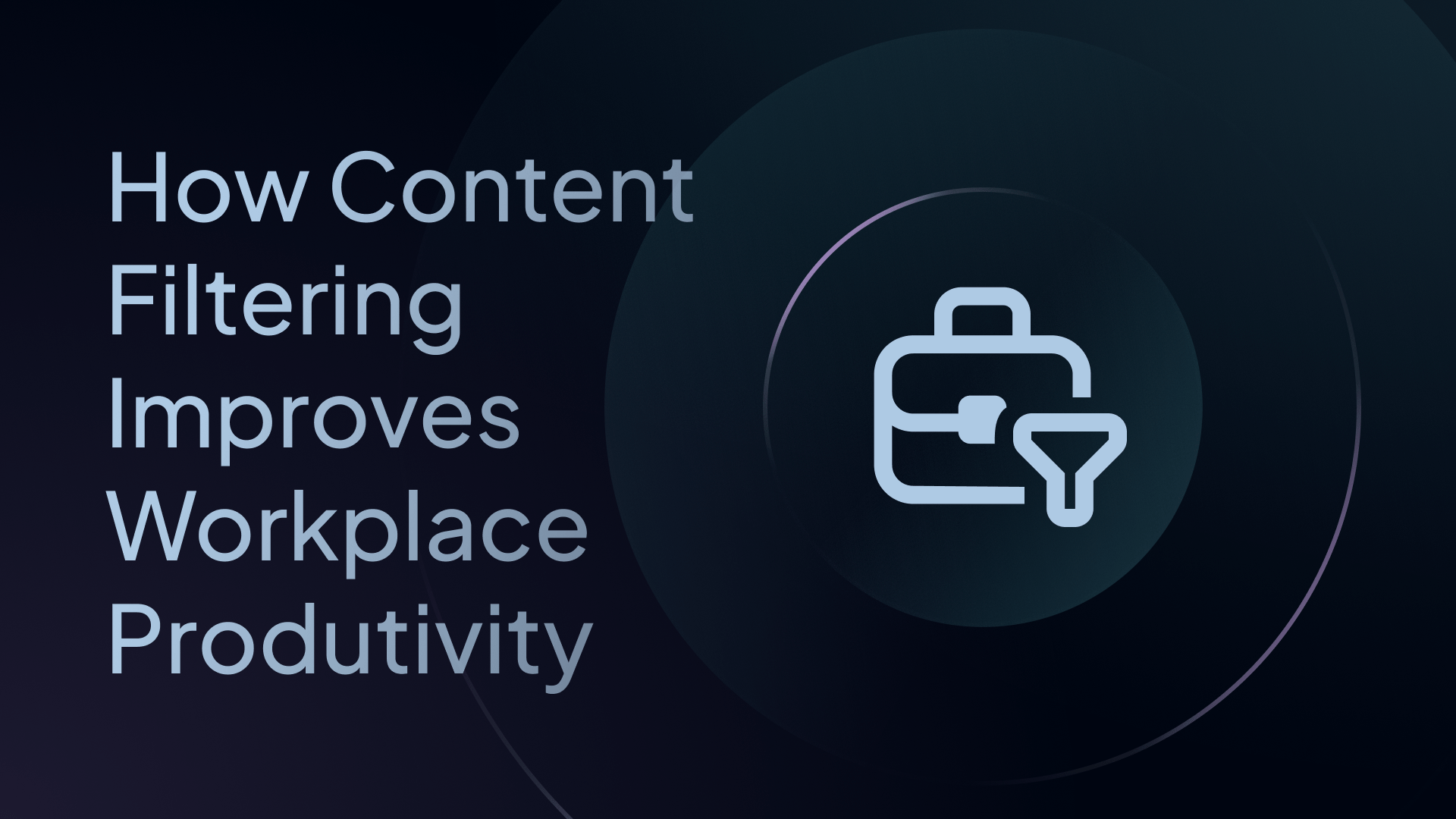 How Content Filtering Improves Workplace Productivity