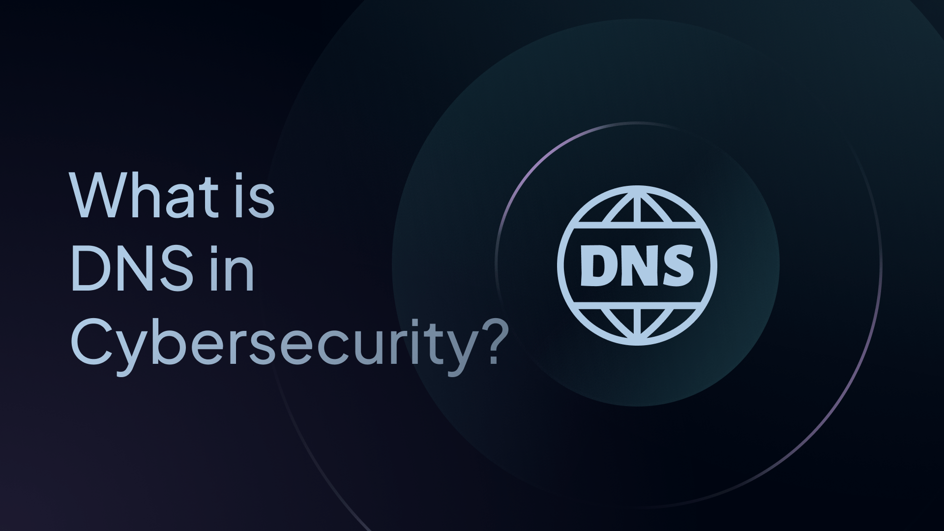 What Is DNS in Cybersecurity