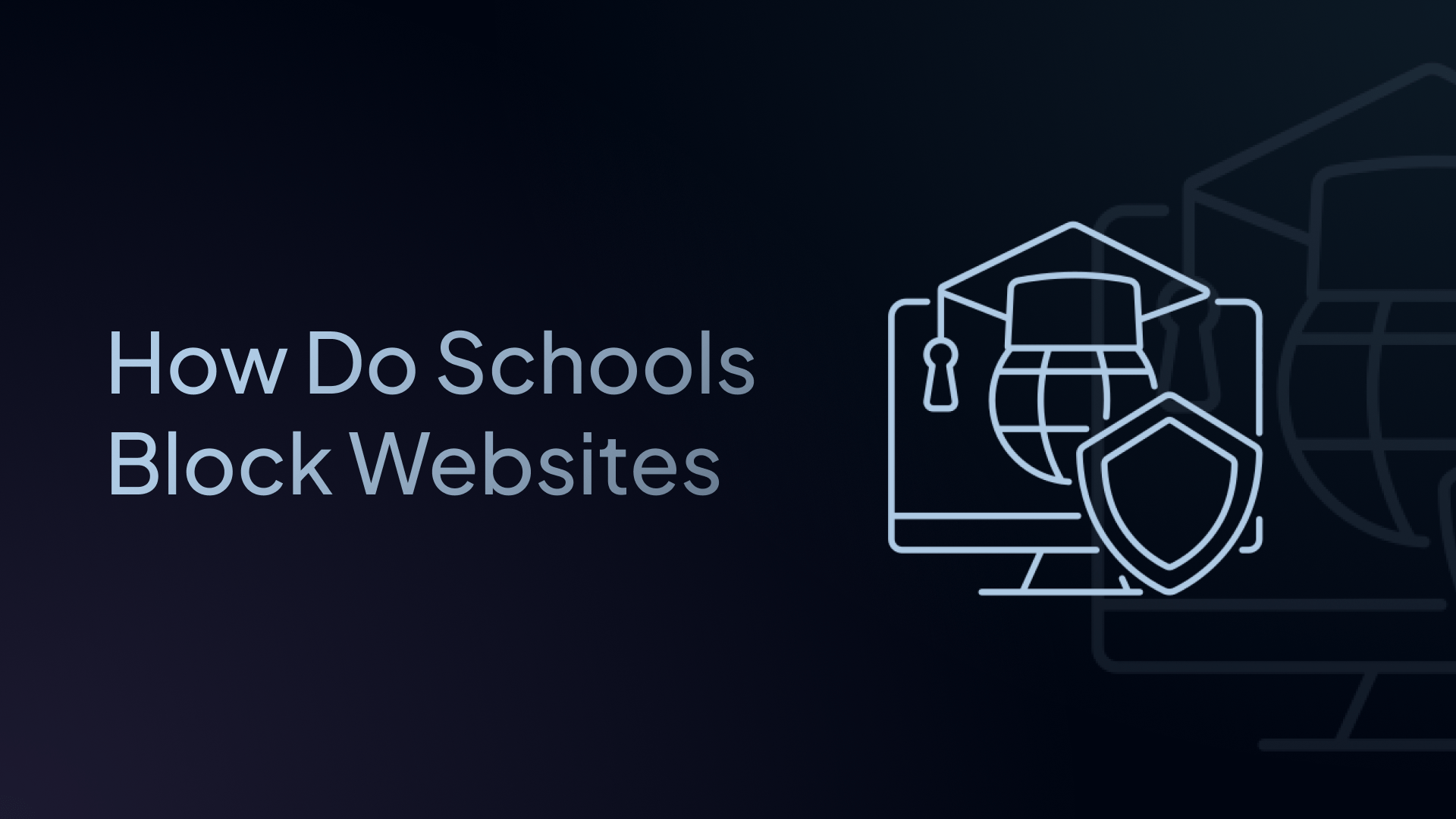 How Do Schools Block Websites? A Complete Guide for 2025