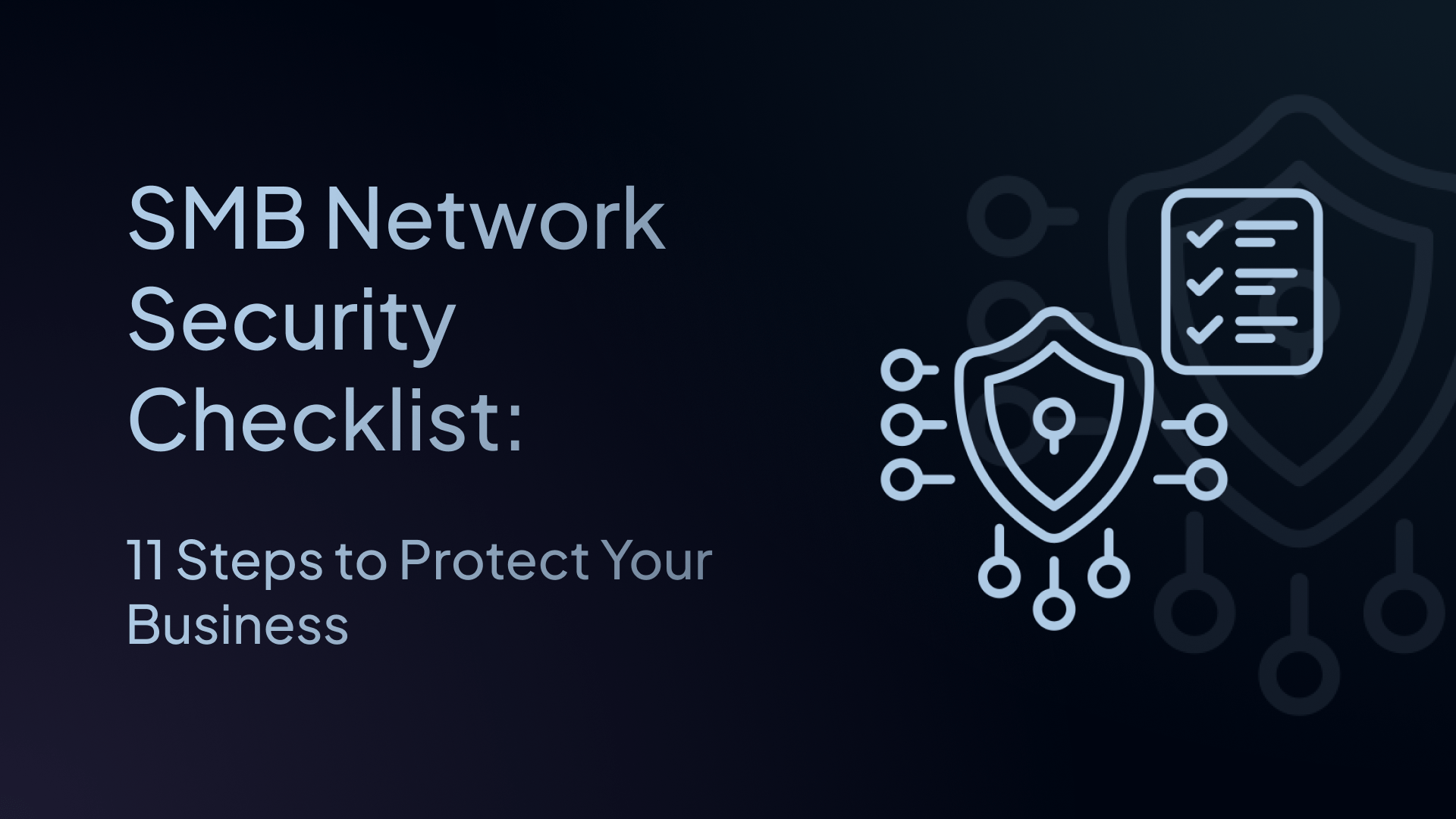SMB Network Security Checklist: 11 Steps to Protect Your Business