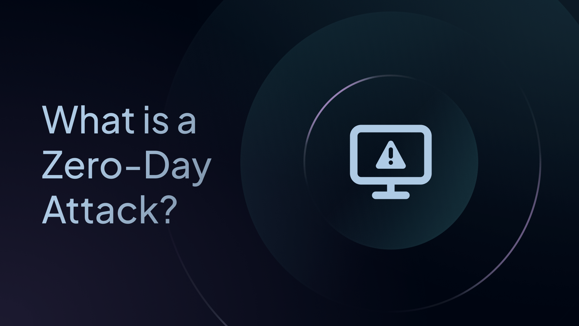 What is a Zero-Day Attack? Complete Guide to Prevention