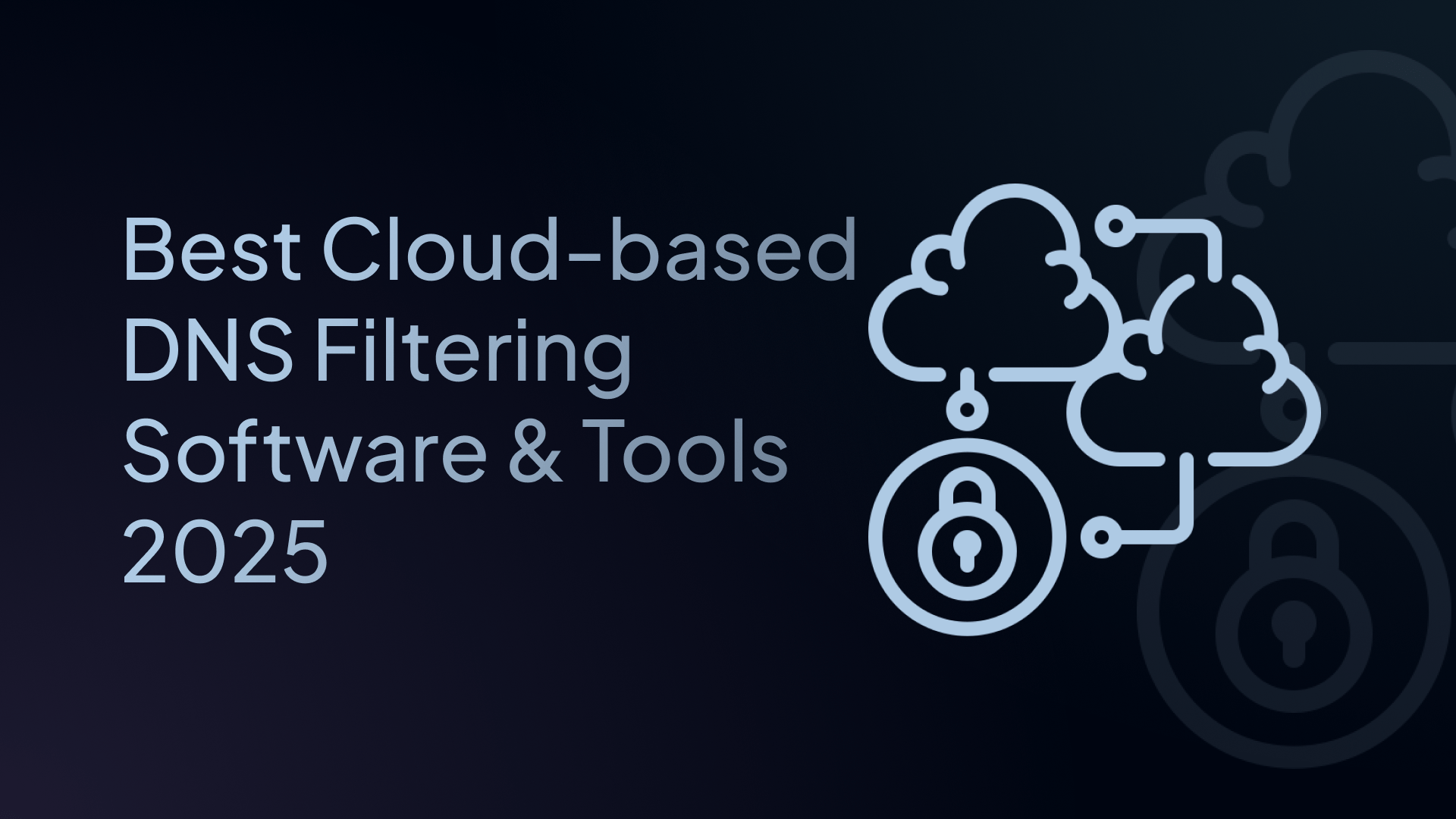 best cloud-based DNS filtering software & tools