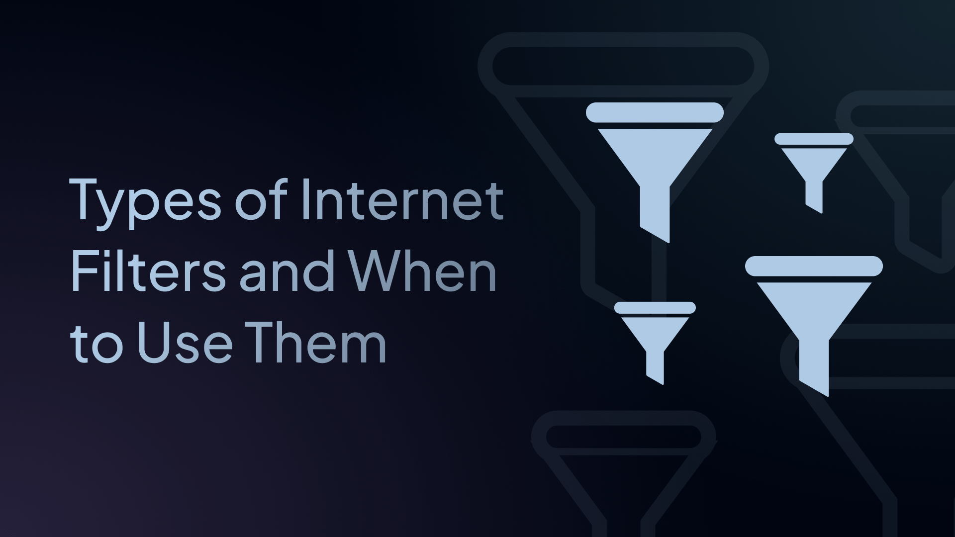 types of internet filters and when to use the