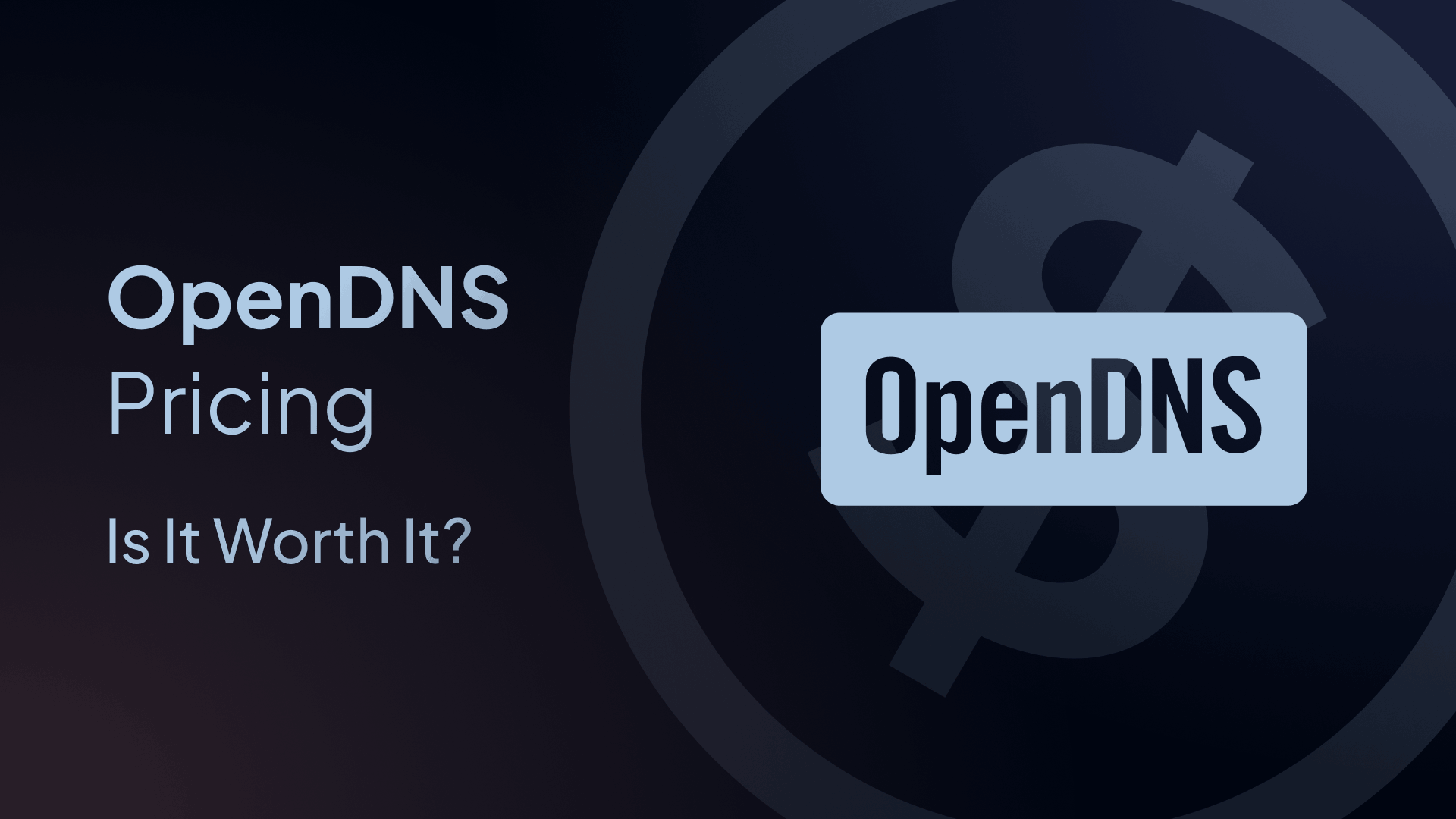 opendns pricing: is it worth it
