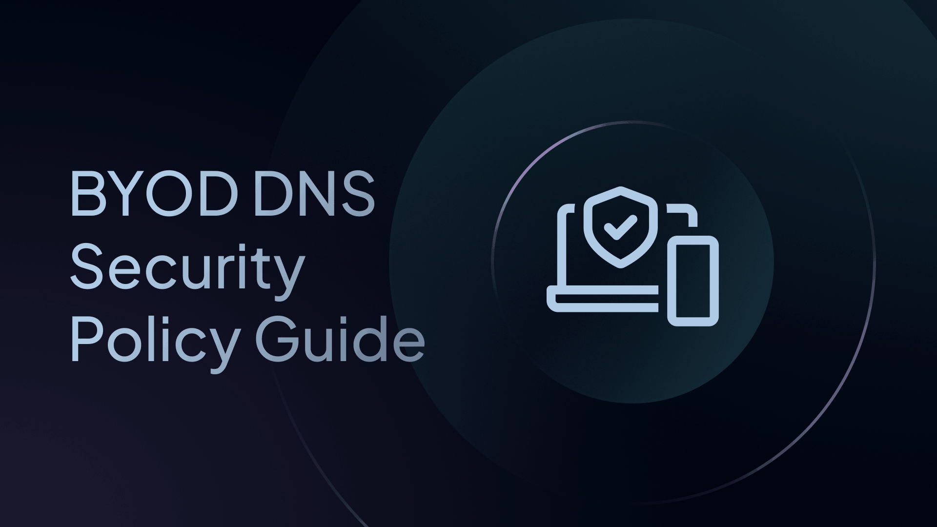 BYOD DNS Security Policy Guide