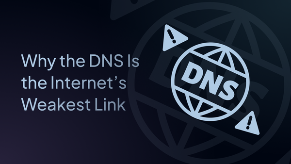 Why the DNS Is the Internet’s Weakest Link