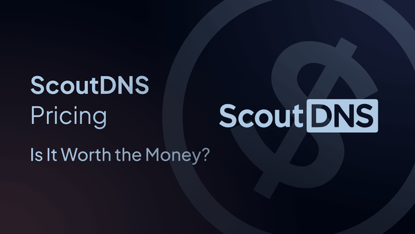 ScoutDNS Pricing: What Does It Cost?